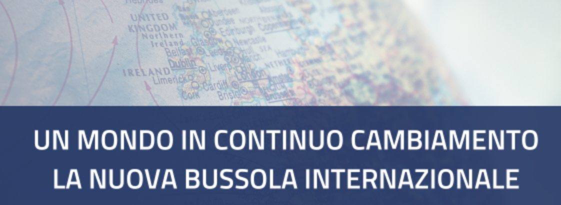 Un mondo in continuo cambiamento. La nuova bussola internazionale
